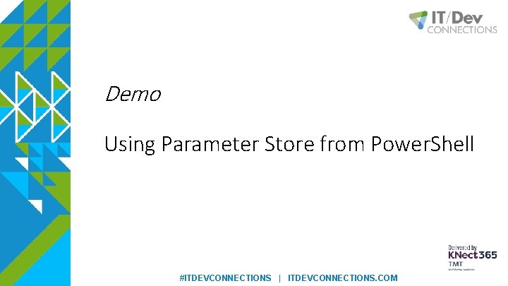 Demo Using Parameter Store from Power. Shell #ITDEVCONNECTIONS | ITDEVCONNECTIONS. COM 