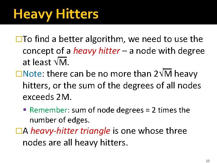 Heavy Hitters �To find a better algorithm, we need to use the concept of