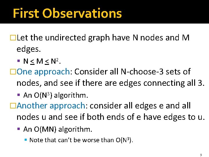 First Observations �Let the undirected graph have N nodes and M edges. § N