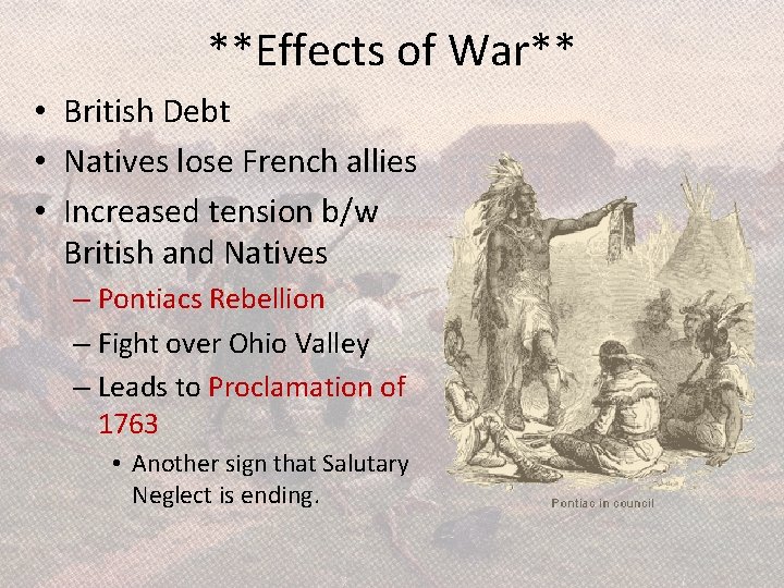 **Effects of War** • British Debt • Natives lose French allies • Increased tension