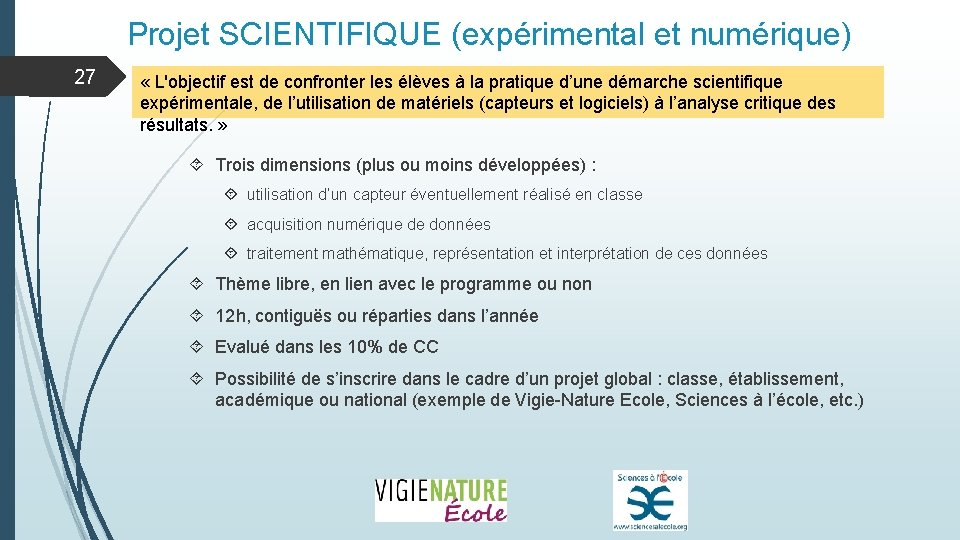 Projet SCIENTIFIQUE (expérimental et numérique) 27 « L'objectif est de confronter les élèves à