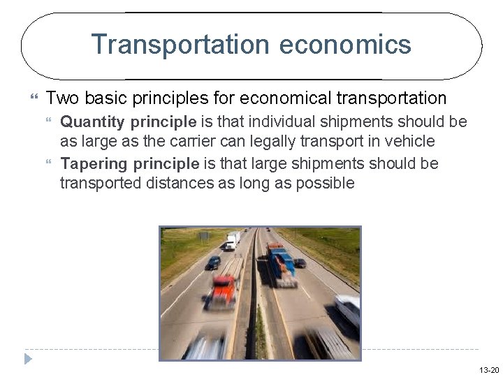 Transportation economics Two basic principles for economical transportation Quantity principle is that individual shipments