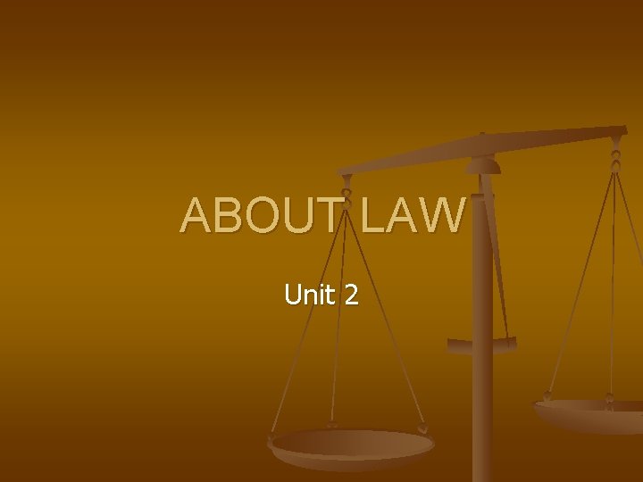 ABOUT LAW Unit 2 