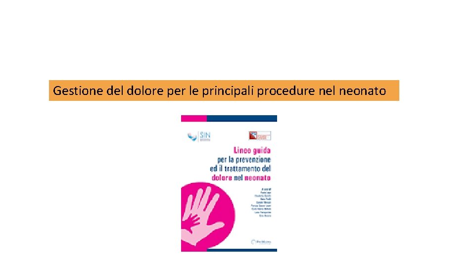 Gestione del dolore per le principali procedure nel neonato 