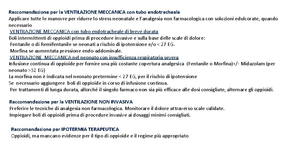 Raccomandazione per la VENTILAZIONE MECCANICA con tubo endotracheale Applicare tutte le manovre per ridurre