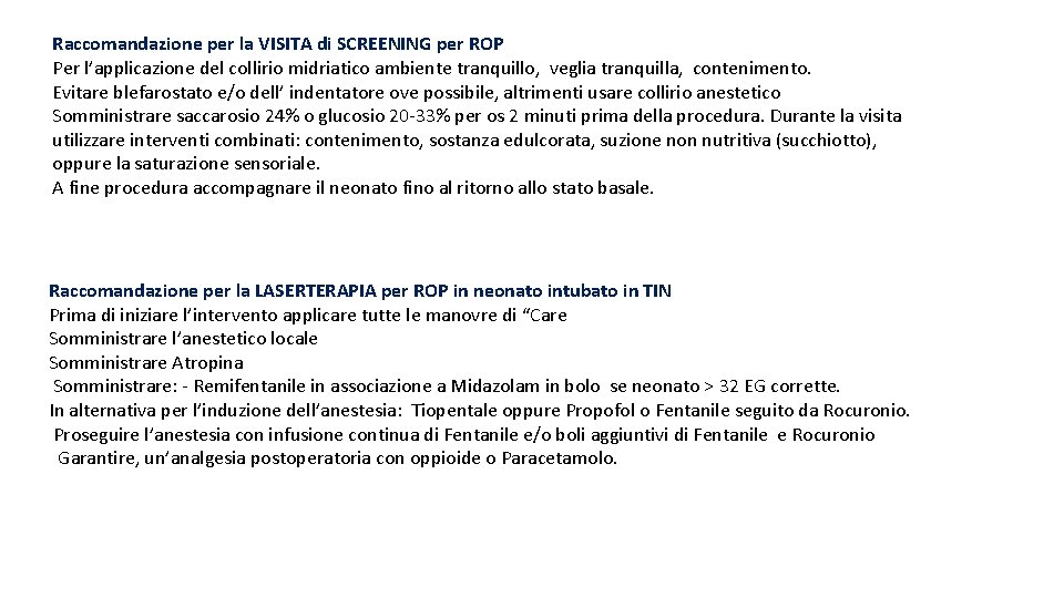 Raccomandazione per la VISITA di SCREENING per ROP Per l’applicazione del collirio midriatico ambiente