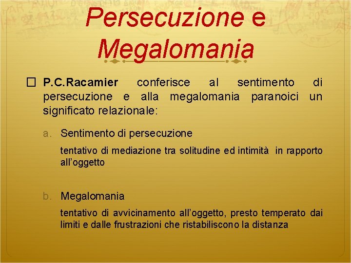 Persecuzione e Megalomania � P. C. Racamier conferisce al sentimento di persecuzione e alla