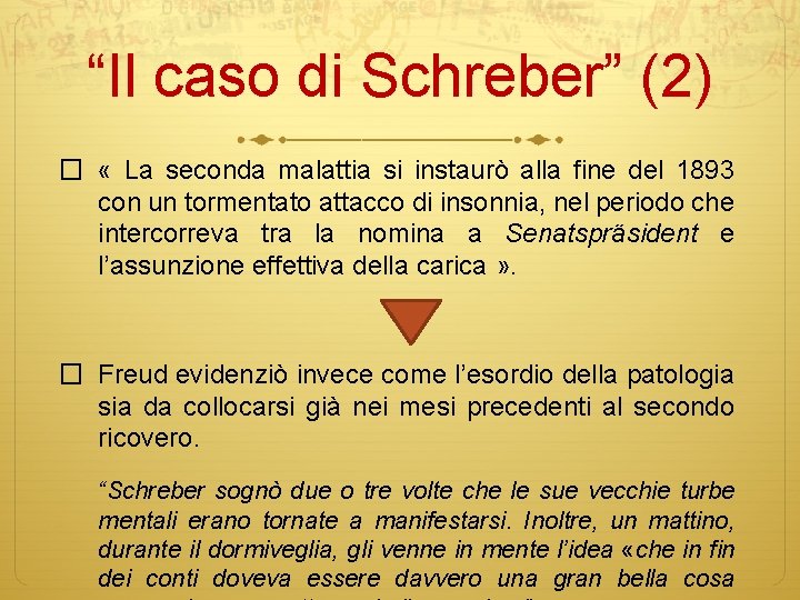 “Il caso di Schreber” (2) � « La seconda malattia si instaurò alla fine