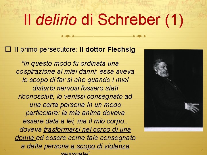 Il delirio di Schreber (1) � Il primo persecutore: il dottor Flechsig “In questo