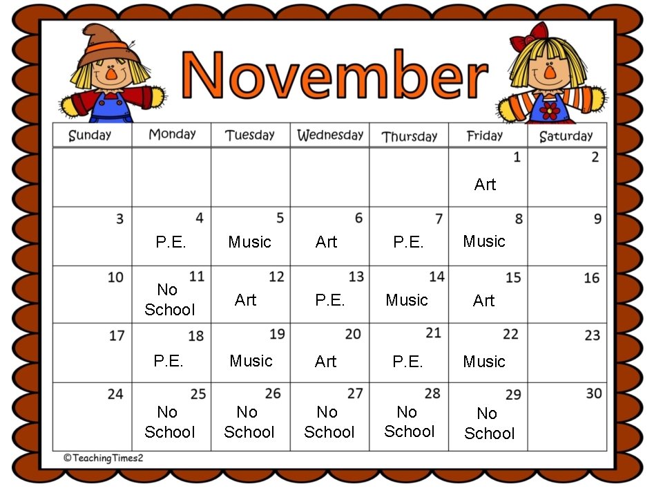 Art P. E. Music No School Art P. E. Music Art Music P. E.