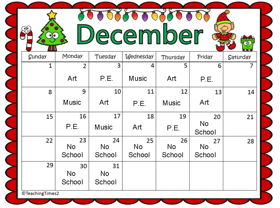 Art P. E. Music Art P. E. No School No School 