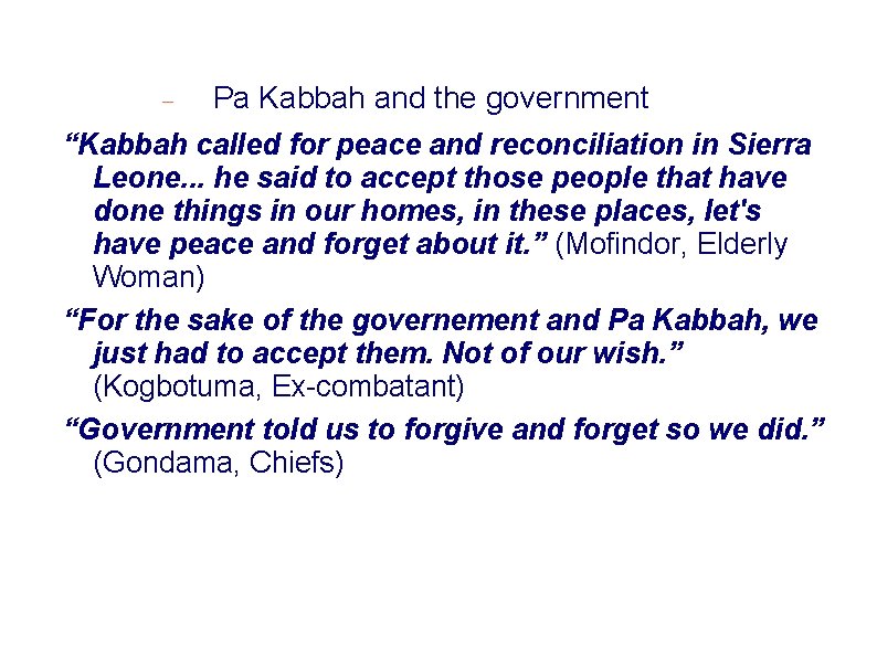 Pa Kabbah and. . . the government “Kabbah called for peace and reconciliation in