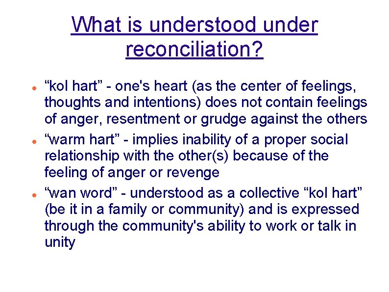 What is understood under reconciliation? “kol hart” - one's heart (as the center of