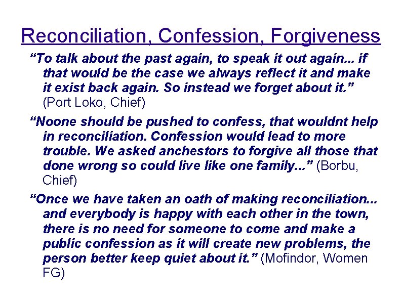 Reconciliation, Confession, Forgiveness “To talk about the past again, to speak it out again.