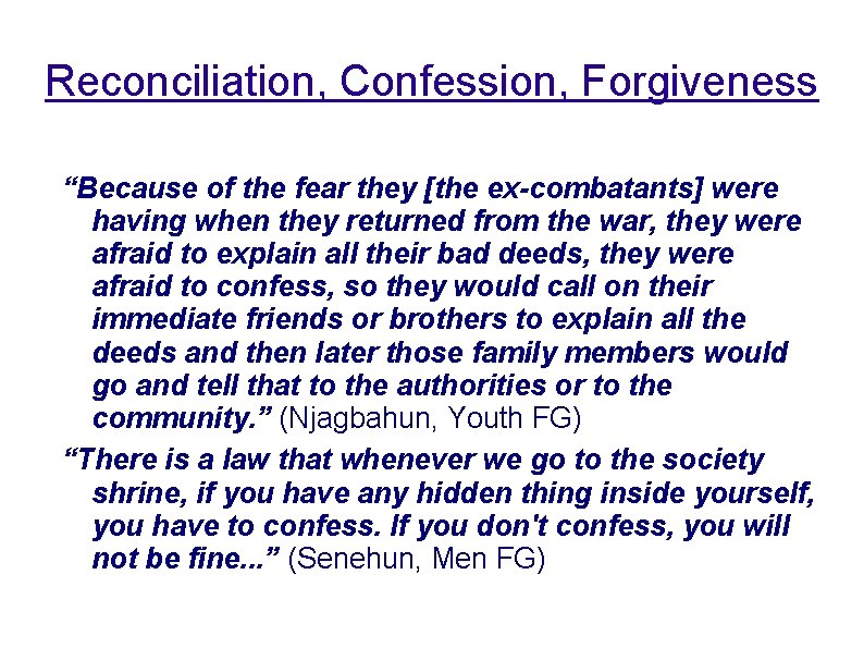Reconciliation, Confession, Forgiveness “Because of the fear they [the ex-combatants] were having when they