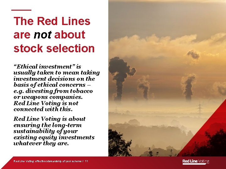 The Red Lines are not about stock selection “Ethical investment” is usually taken to