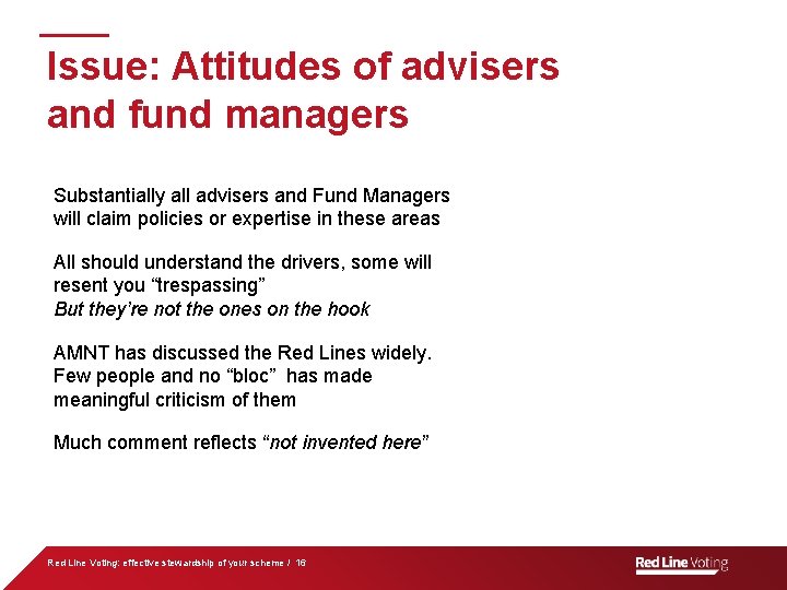 Issue: Attitudes of advisers and fund managers Substantially all advisers and Fund Managers will