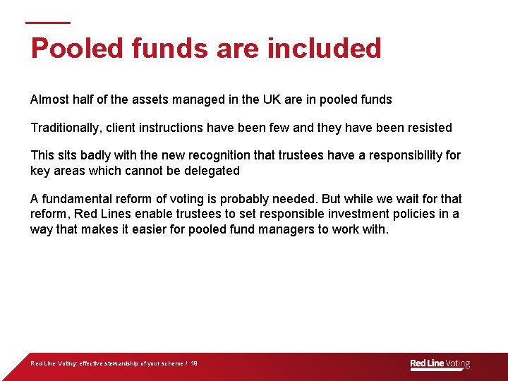 Pooled funds are included Almost half of the assets managed in the UK are