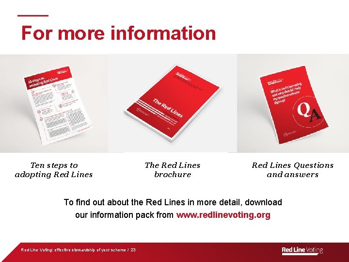 For more information Ten steps to adopting Red Lines The Red Lines brochure Red