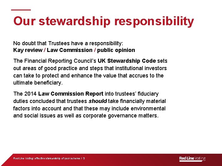 Our stewardship responsibility No doubt that Trustees have a responsibility: Kay review / Law