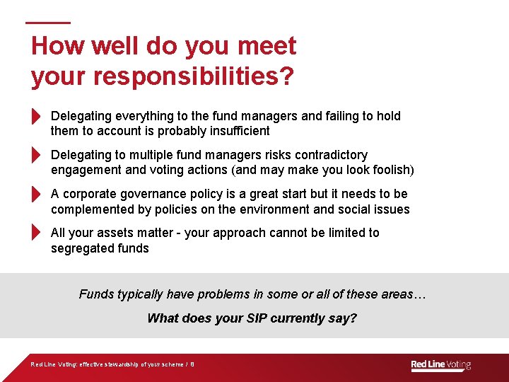 How well do you meet your responsibilities? Delegating everything to the fund managers and How well do you meet your responsibilities? Delegating everything to the fund managers and