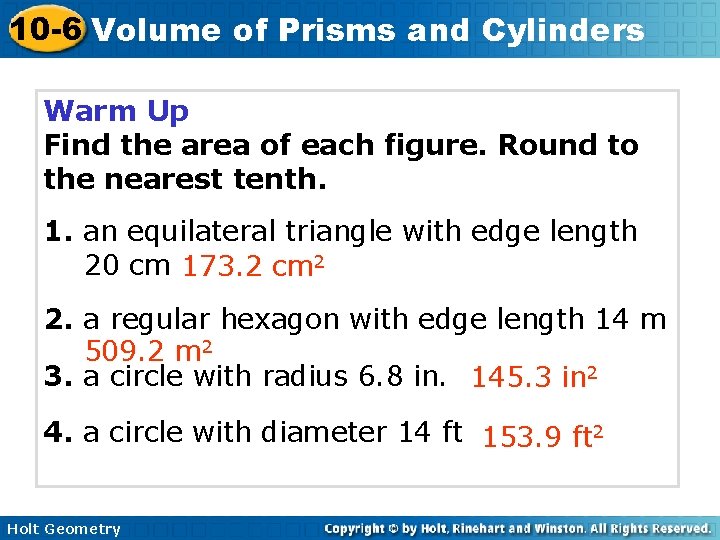 10 -6 Volume of Prisms and Cylinders Warm Up Find the area of each 10 -6 Volume of Prisms and Cylinders Warm Up Find the area of each