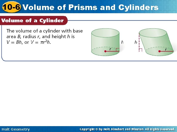 10 -6 Volume of Prisms and Cylinders Holt Geometry 10 -6 Volume of Prisms and Cylinders Holt Geometry