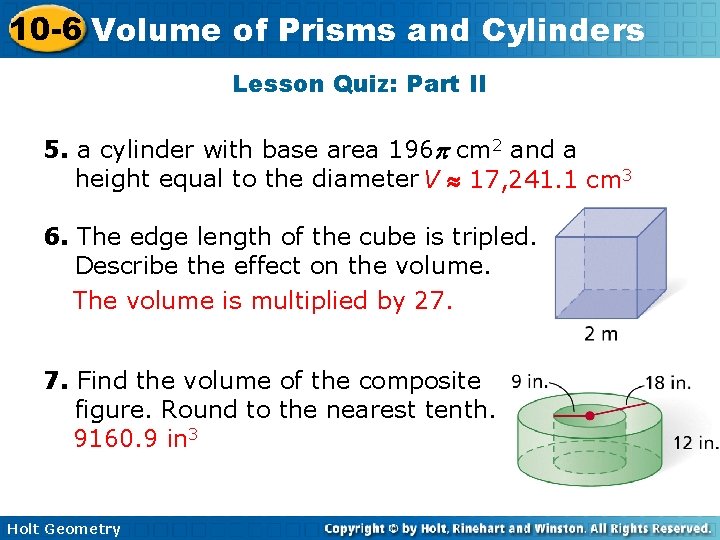 10 -6 Volume of Prisms and Cylinders Lesson Quiz: Part II 5. a cylinder 10 -6 Volume of Prisms and Cylinders Lesson Quiz: Part II 5. a cylinder