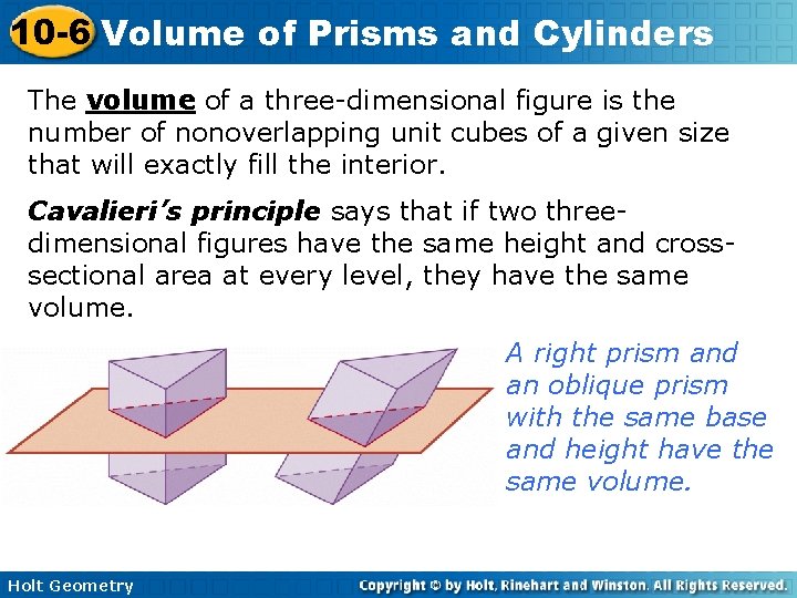 10 -6 Volume of Prisms and Cylinders The volume of a three-dimensional figure is 10 -6 Volume of Prisms and Cylinders The volume of a three-dimensional figure is