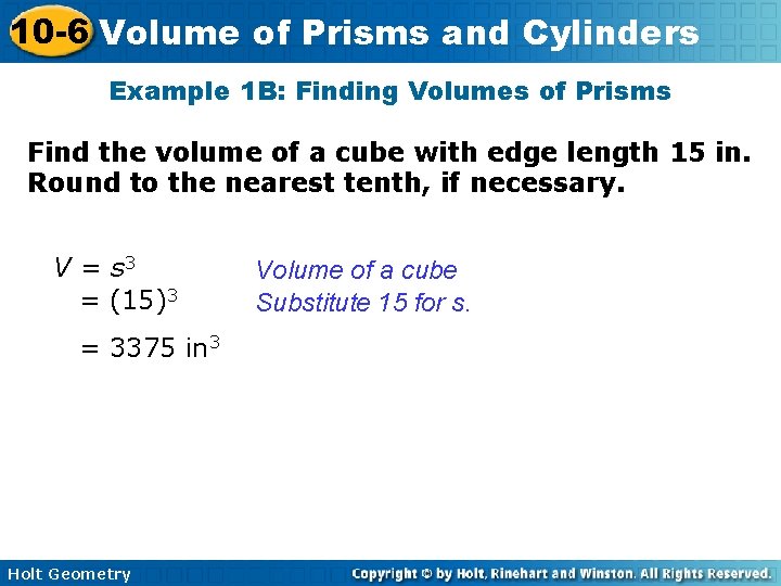 10 -6 Volume of Prisms and Cylinders Example 1 B: Finding Volumes of Prisms 10 -6 Volume of Prisms and Cylinders Example 1 B: Finding Volumes of Prisms