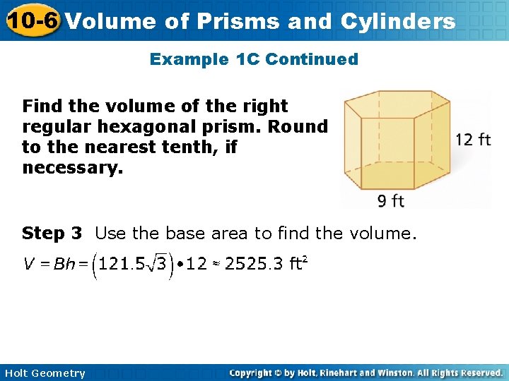 10 -6 Volume of Prisms and Cylinders Example 1 C Continued Find the volume 10 -6 Volume of Prisms and Cylinders Example 1 C Continued Find the volume