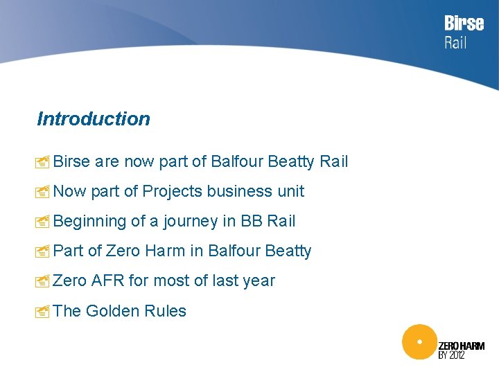 Introduction Birse are now part of Balfour Beatty Rail Now part of Projects business