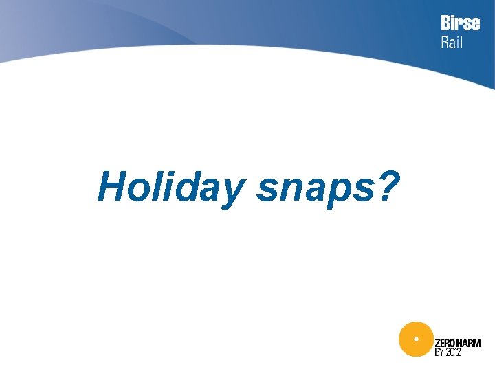 Holiday snaps? 