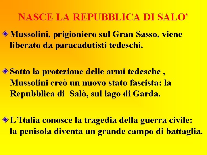 NASCE LA REPUBBLICA DI SALO’ Mussolini, prigioniero sul Gran Sasso, viene liberato da paracadutisti