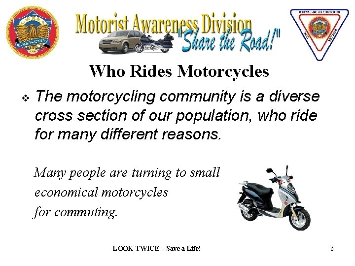 Who Rides Motorcycles v The motorcycling community is a diverse cross section of our