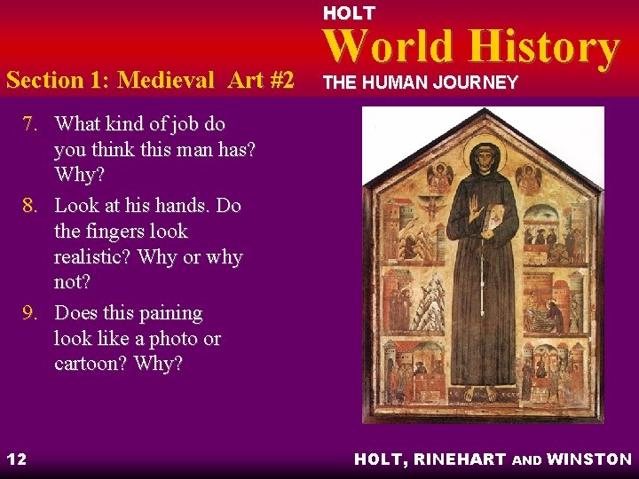 HOLT Section 1: Medieval Art #2 World History THE HUMAN JOURNEY 7. What kind