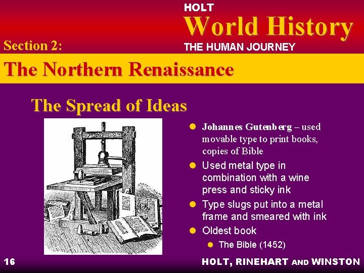 HOLT Section 2: World History THE HUMAN JOURNEY The Northern Renaissance The Spread of HOLT Section 2: World History THE HUMAN JOURNEY The Northern Renaissance The Spread of