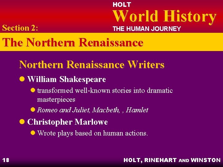 HOLT Section 2: World History THE HUMAN JOURNEY The Northern Renaissance Writers l William