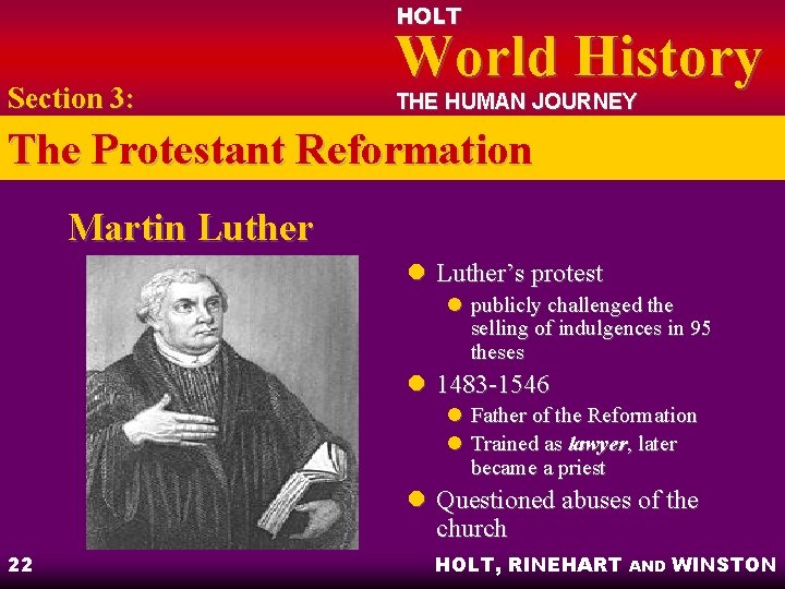 HOLT Section 3: World History THE HUMAN JOURNEY The Protestant Reformation Martin Luther l