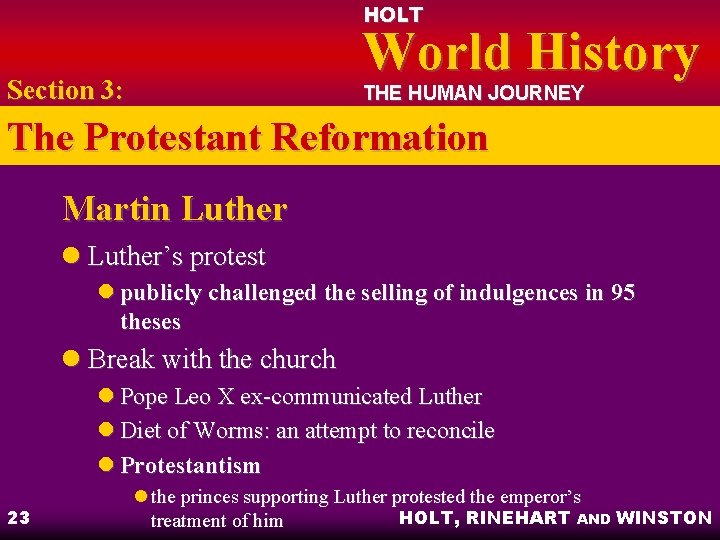 HOLT World History Section 3: THE HUMAN JOURNEY The Protestant Reformation Martin Luther l