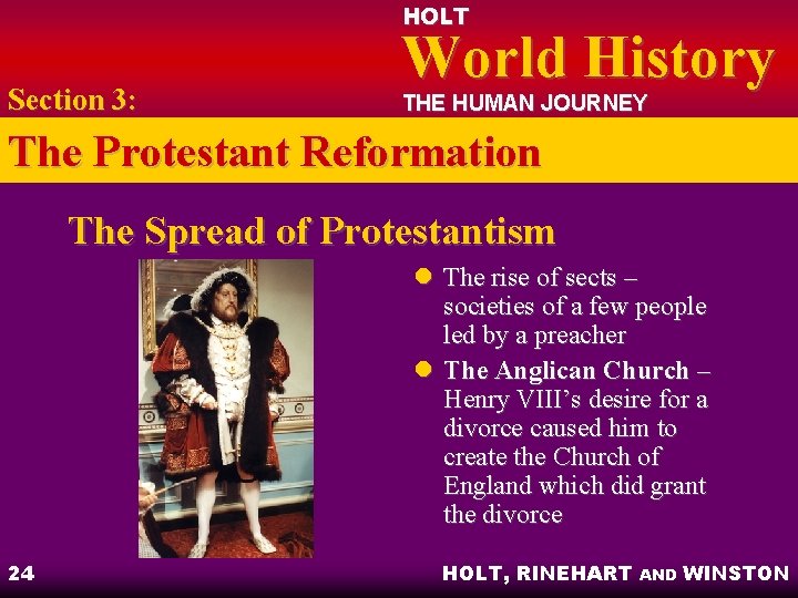 HOLT Section 3: World History THE HUMAN JOURNEY The Protestant Reformation The Spread of HOLT Section 3: World History THE HUMAN JOURNEY The Protestant Reformation The Spread of