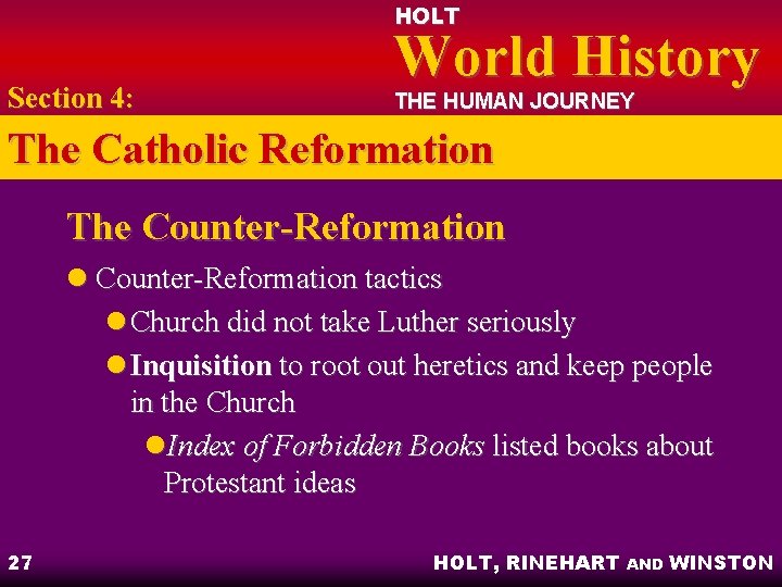 HOLT Section 4: World History THE HUMAN JOURNEY The Catholic Reformation The Counter-Reformation l