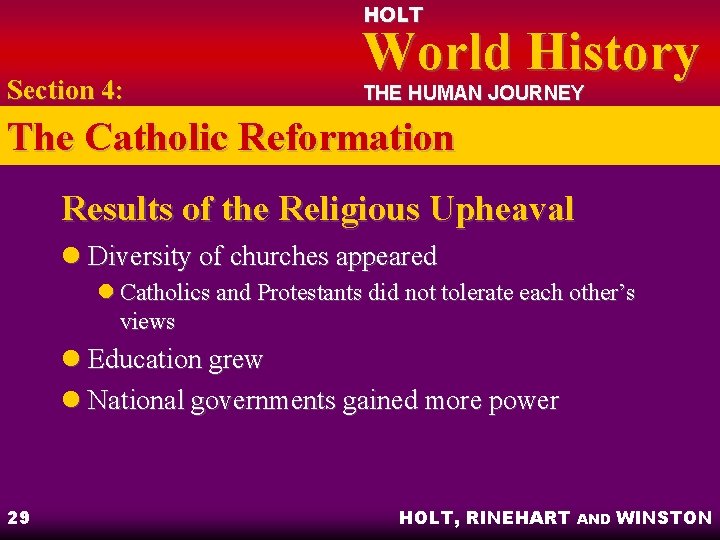 HOLT Section 4: World History THE HUMAN JOURNEY The Catholic Reformation Results of the