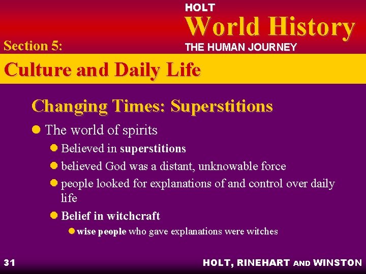 HOLT World History Section 5: THE HUMAN JOURNEY Culture and Daily Life Changing Times: