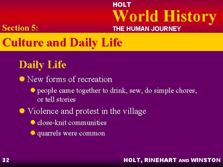 HOLT Section 5: World History THE HUMAN JOURNEY Culture and Daily Life l New