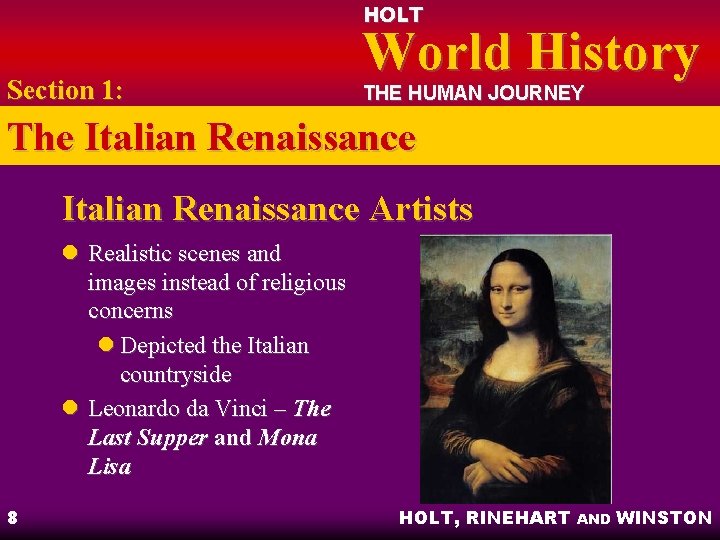 HOLT Section 1: World History THE HUMAN JOURNEY The Italian Renaissance Artists l Realistic