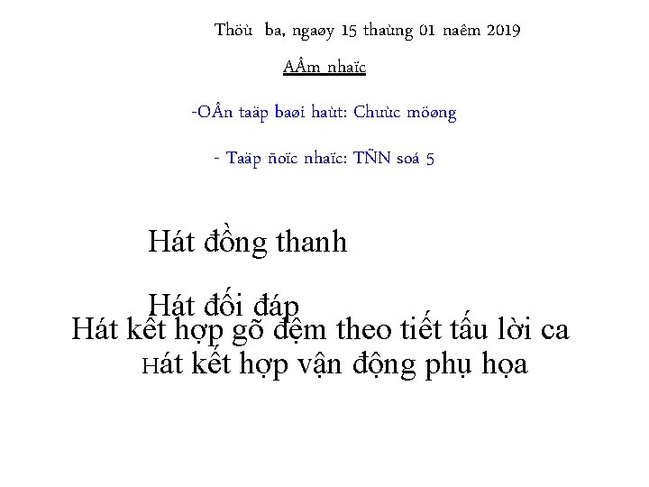 Thöù ba, ngaøy 15 thaùng 01 naêm 2019 A m nhaïc -O n taäp