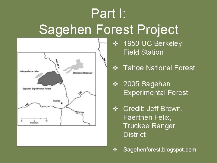 Part I: Sagehen Forest Project v 1950 UC Berkeley Field Station v Tahoe National