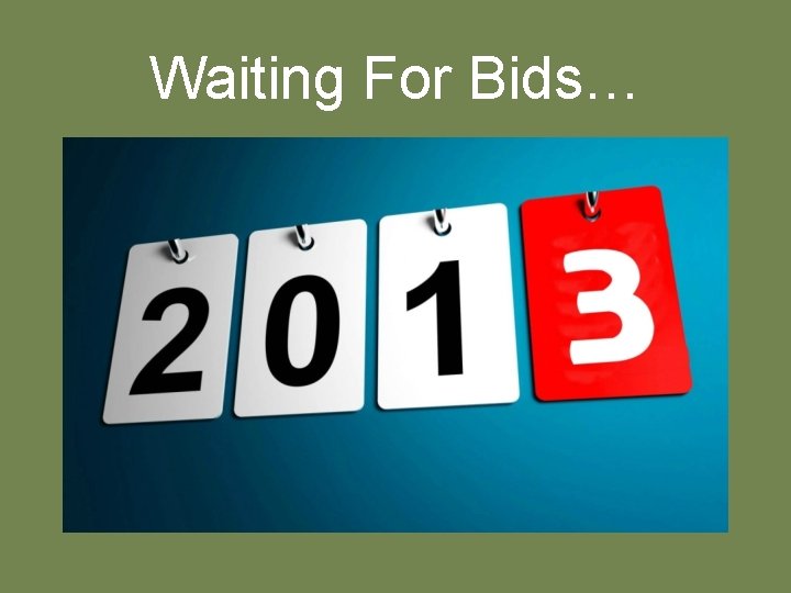 Waiting For Bids… 