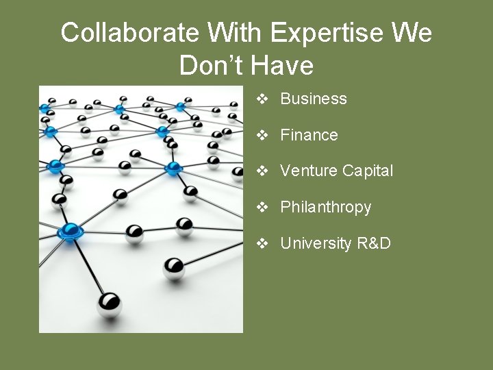 Collaborate With Expertise We Don’t Have v Business v Finance v Venture Capital v